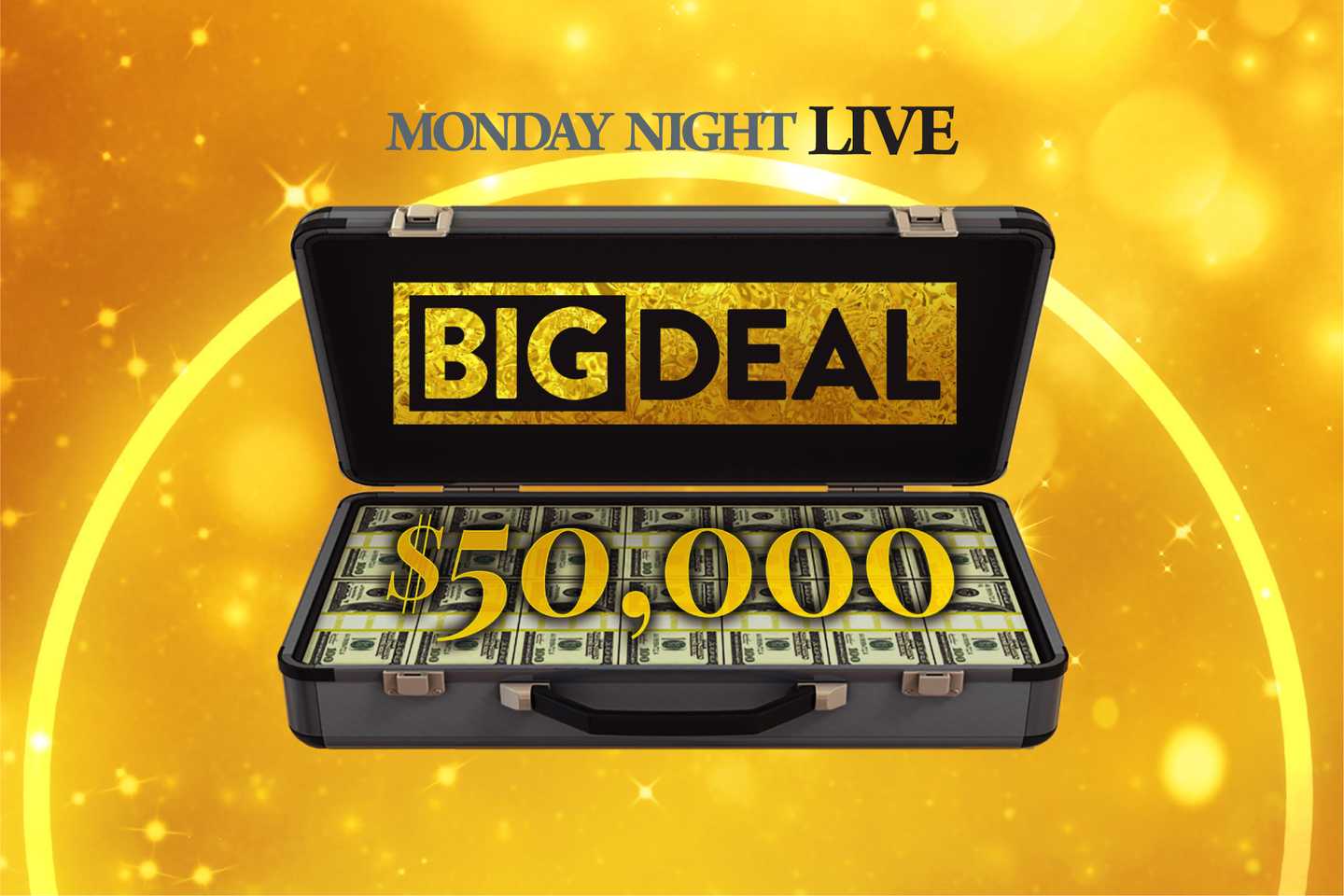 Monday Night Live Big Deal $50,000